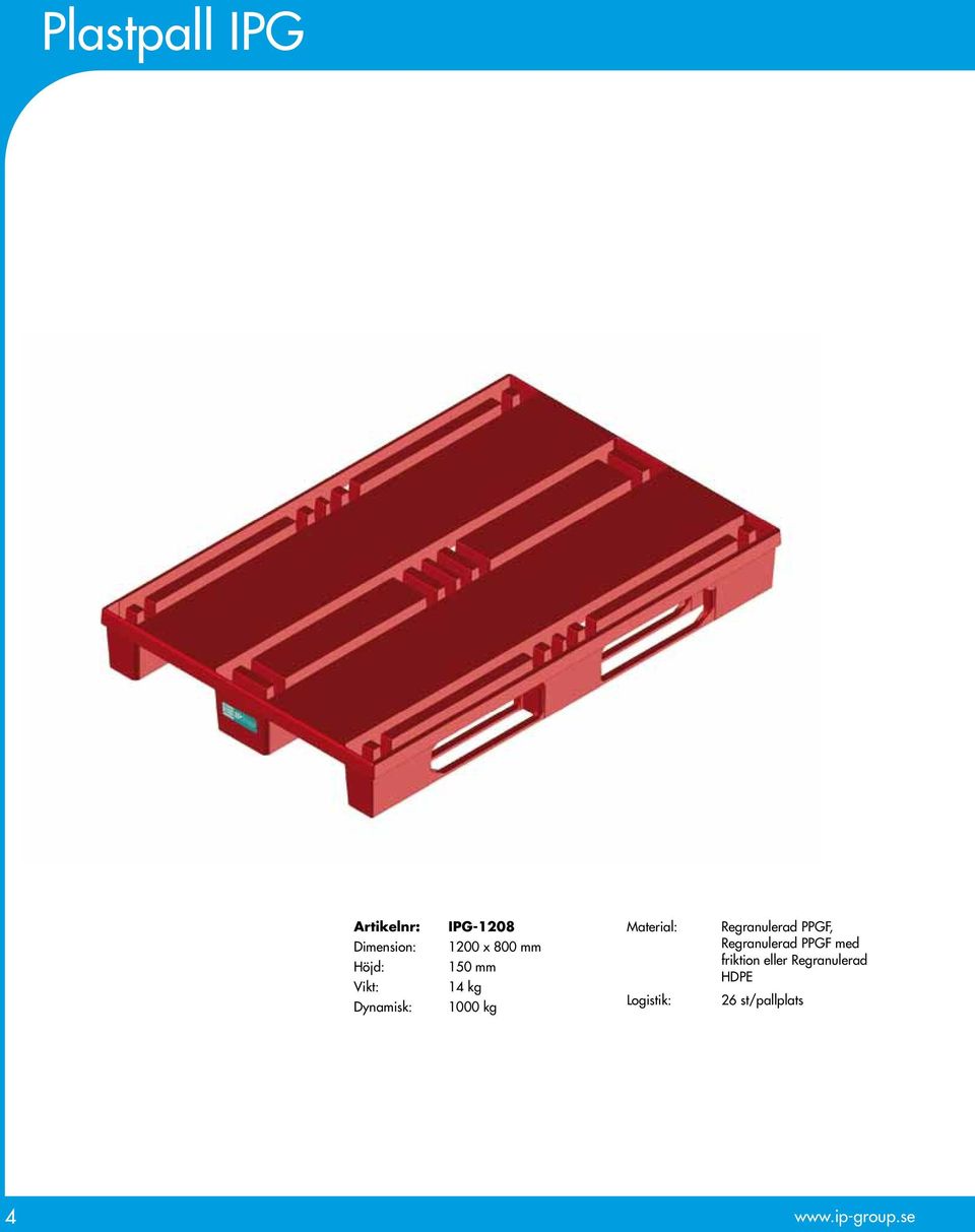 Material: Logistik: Regranulerad PPGF, Regranulerad