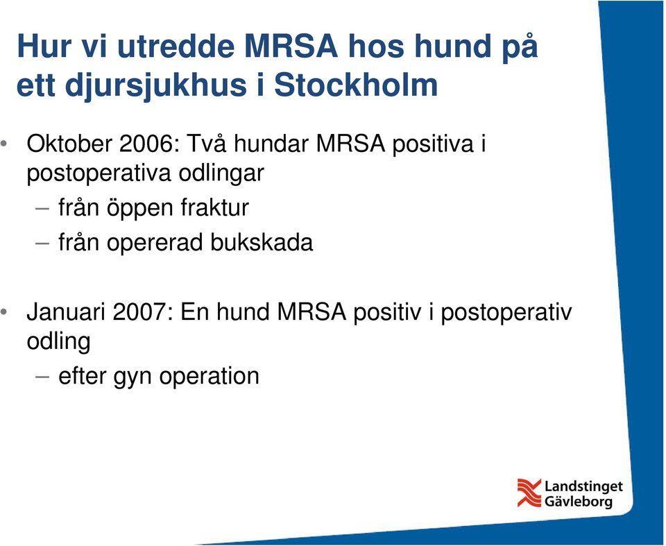 odlingar från öppen fraktur från opererad bukskada Januari