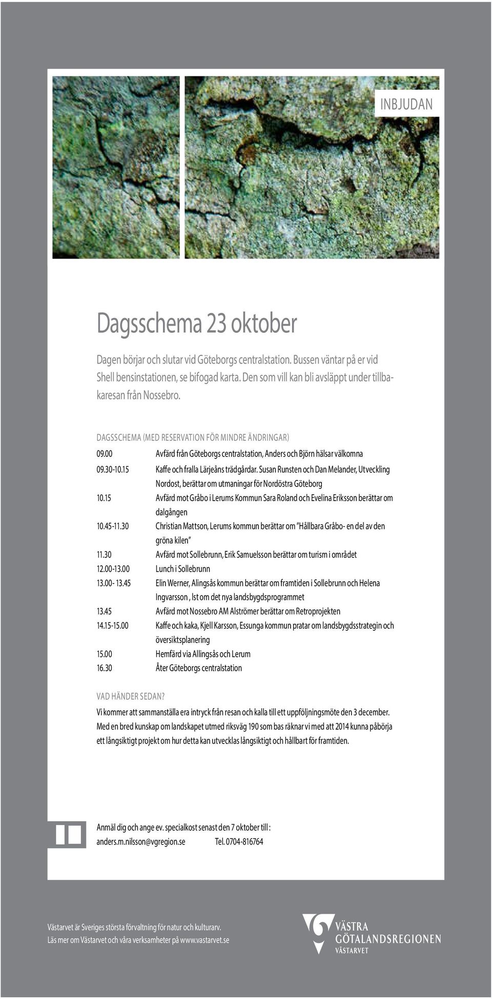 30-10.15 Kaffe och fralla Lärjeåns trädgårdar. Susan Runsten och Dan Melander, Utveckling Nordost, berättar om utmaningar för Nordöstra Göteborg 10.