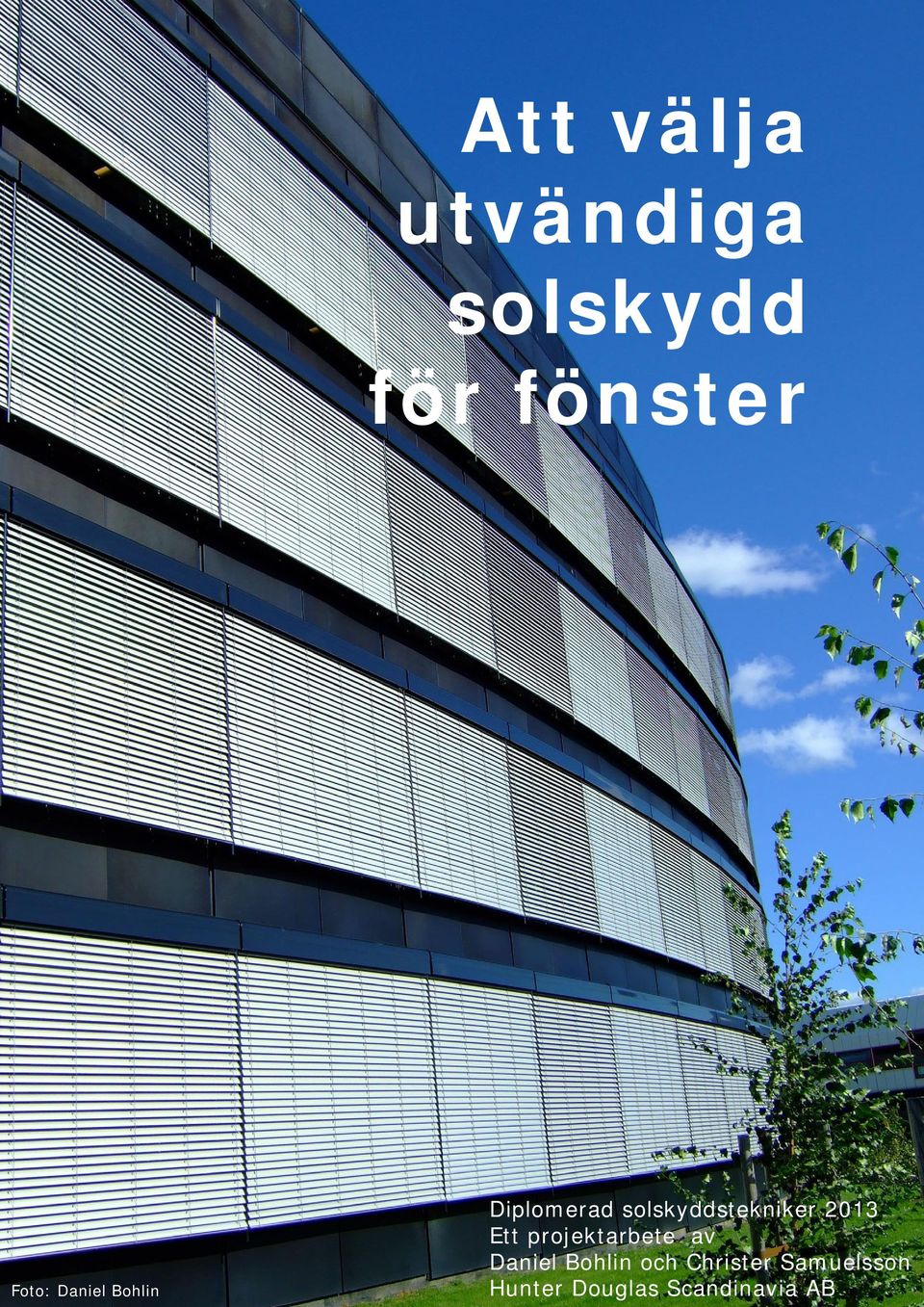 Ett projektarbete av Daniel Bohlin och