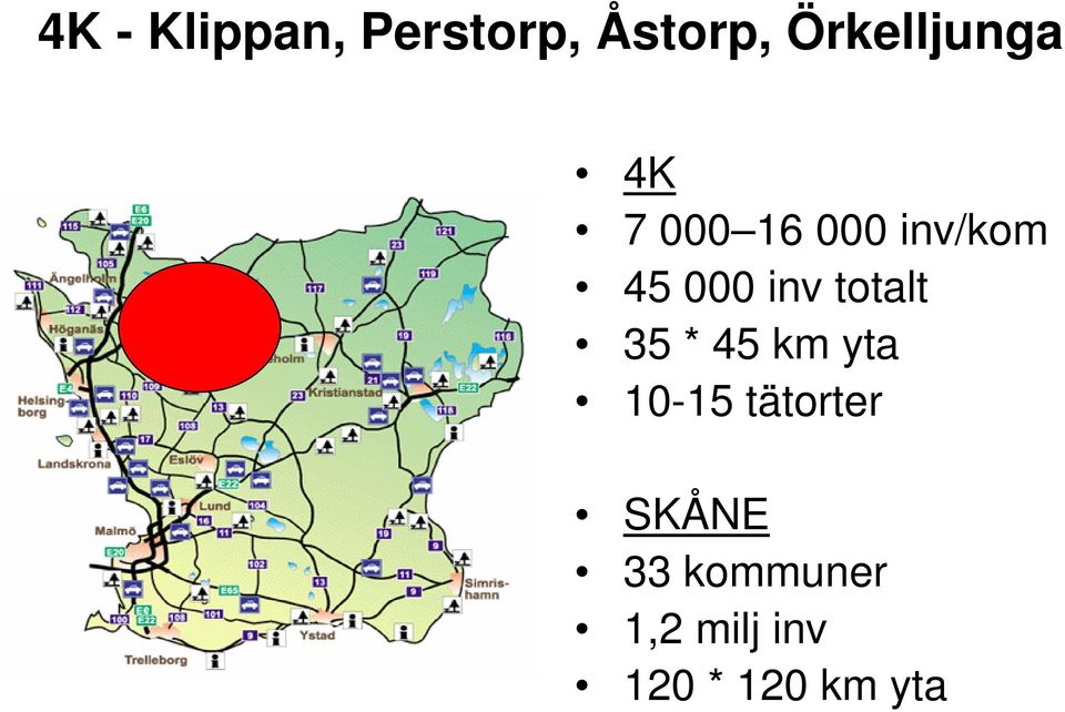 000 inv totalt 35 * 45 km yta 10-15