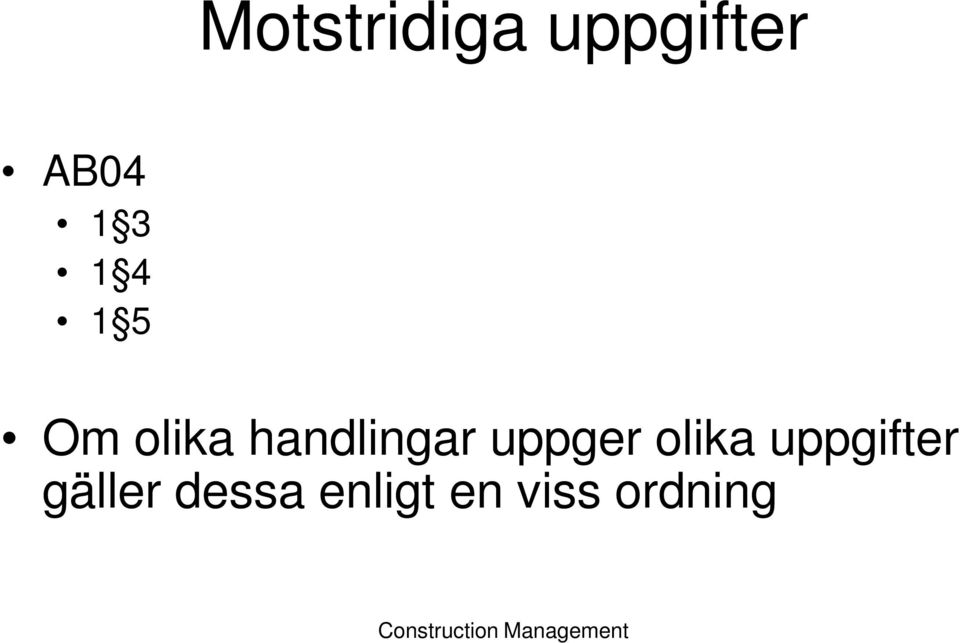 uppger olika uppgifter