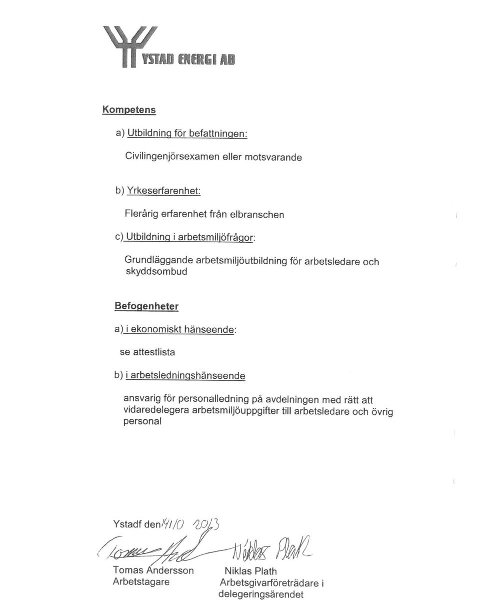 hänseend e: se attestlista b) i arbetsledninashänseende ansvarig för personalledning på avdelningen med rätt att vidaredelegera