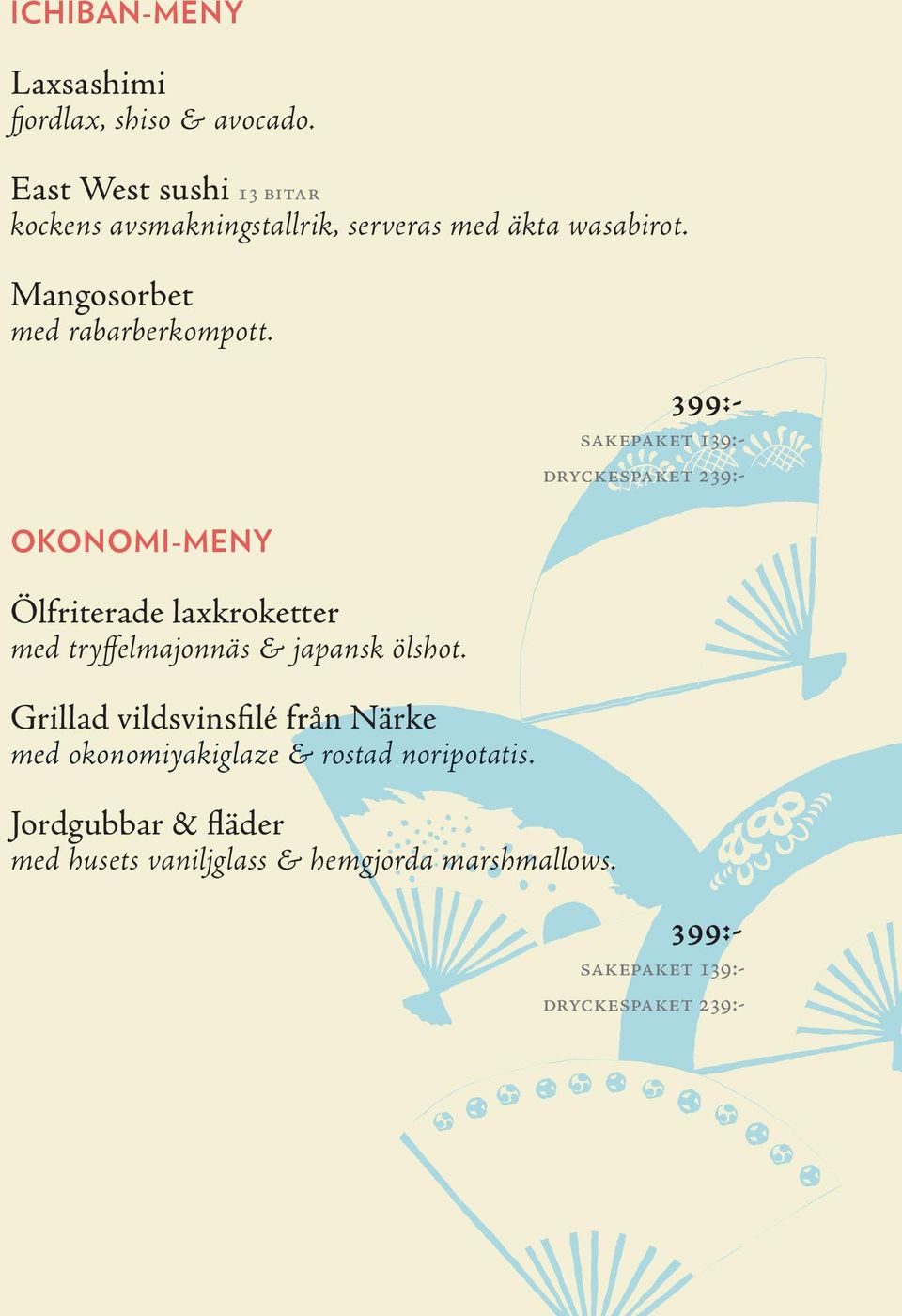 Okonomi-MENY Ölfriterade laxkroketter med tryffelmajonnäs & japansk ölshot.