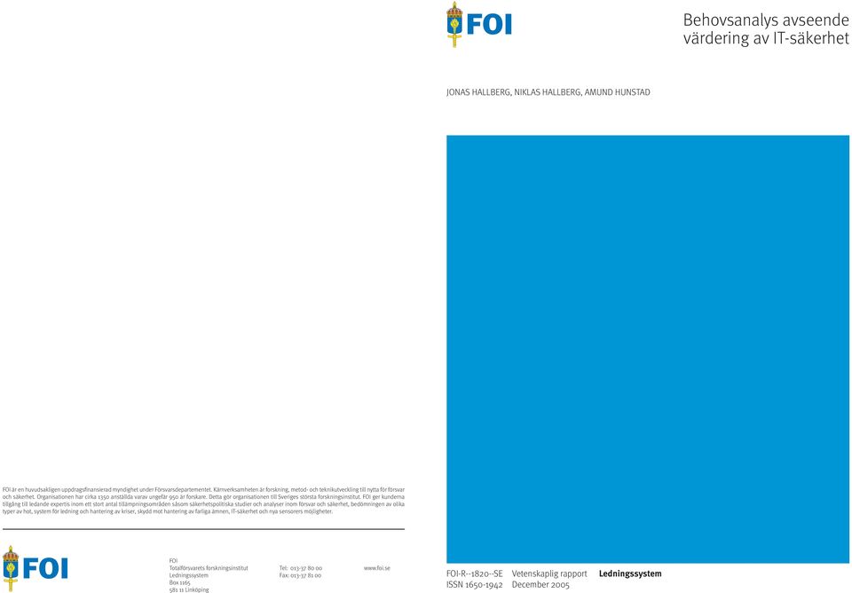 Detta gör organisationen till Sveriges största forskningsinstitut.