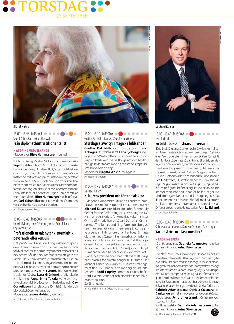 Så kan man sammanfatta Sigrid Kahles tillvaro. Som diplomathustru reste hon världen över, till Indien, USA, Sudan och Mellanöstern.