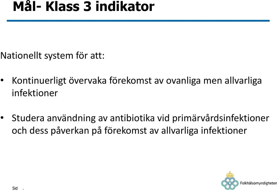 infektioner Studera användning av antibiotika vid