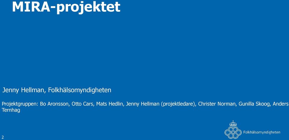Aronsson, Otto Cars, Mats Hedlin, Jenny