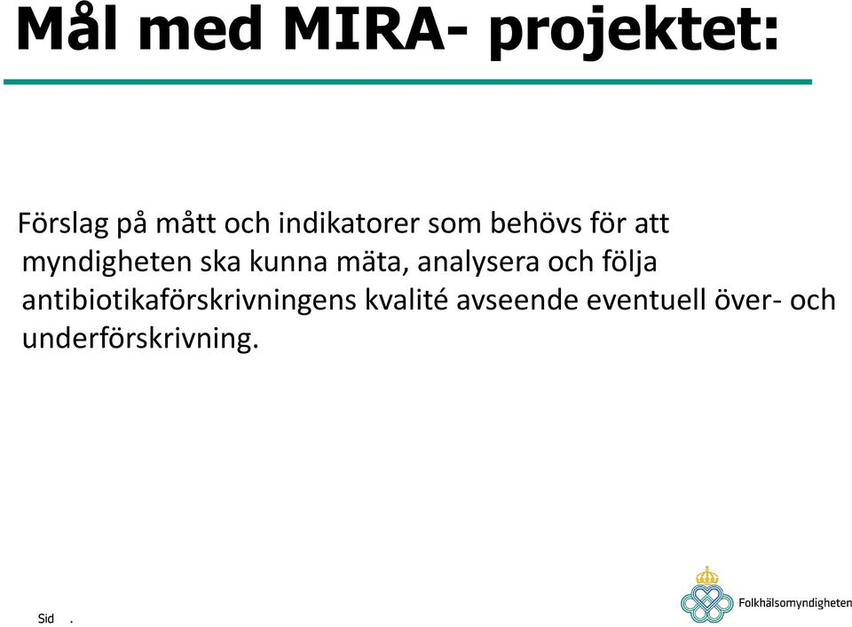 mäta, analysera och följa antibiotikaförskrivningens
