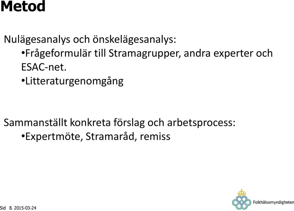 Litteraturgenomgång Sammanställt konkreta förslag och