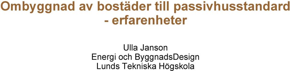 erfarenheter Ulla Janson