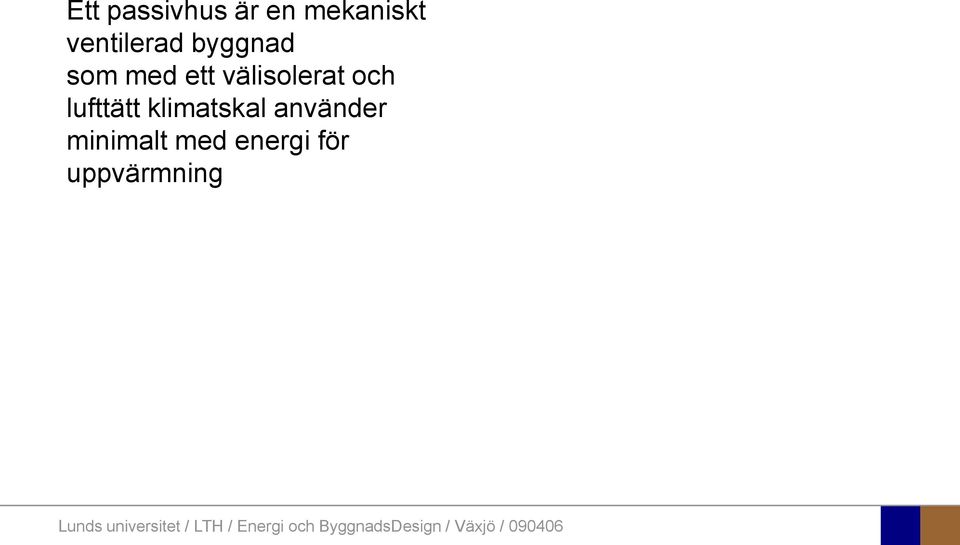 välisolerat och lufttätt klimatskal