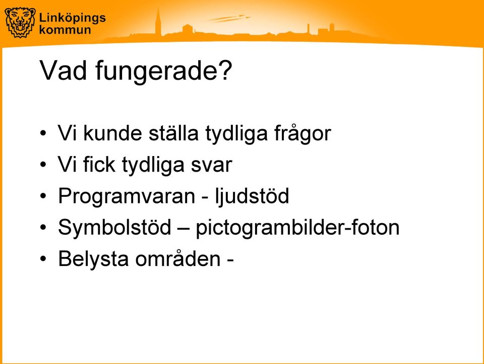 fick tydliga svar Programvaran -