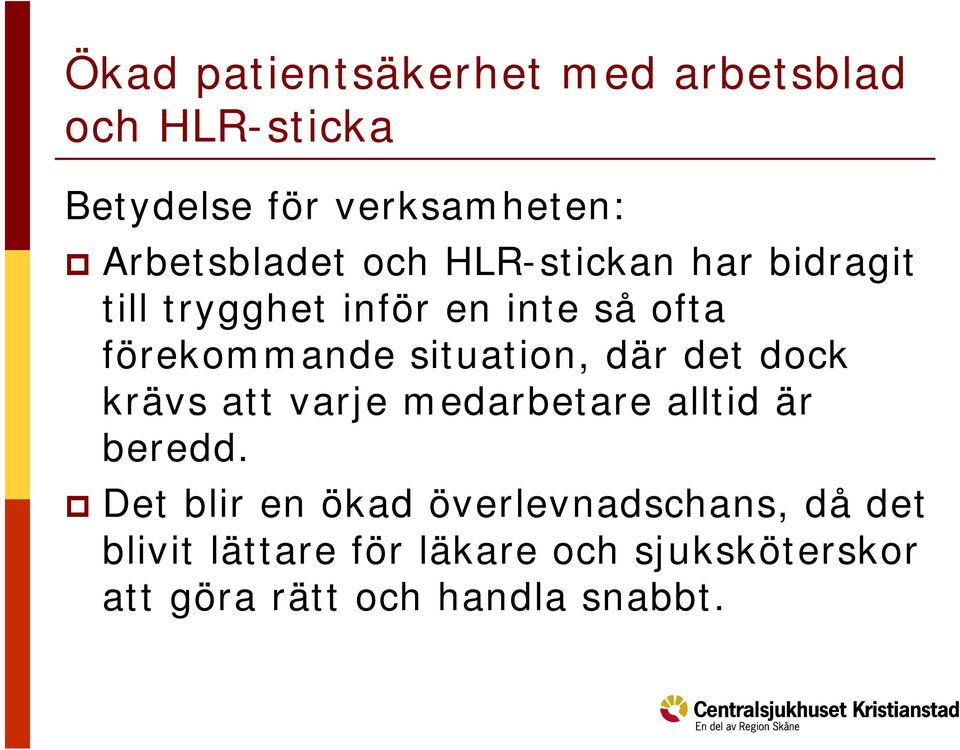 varje medarbetare alltid är beredd.