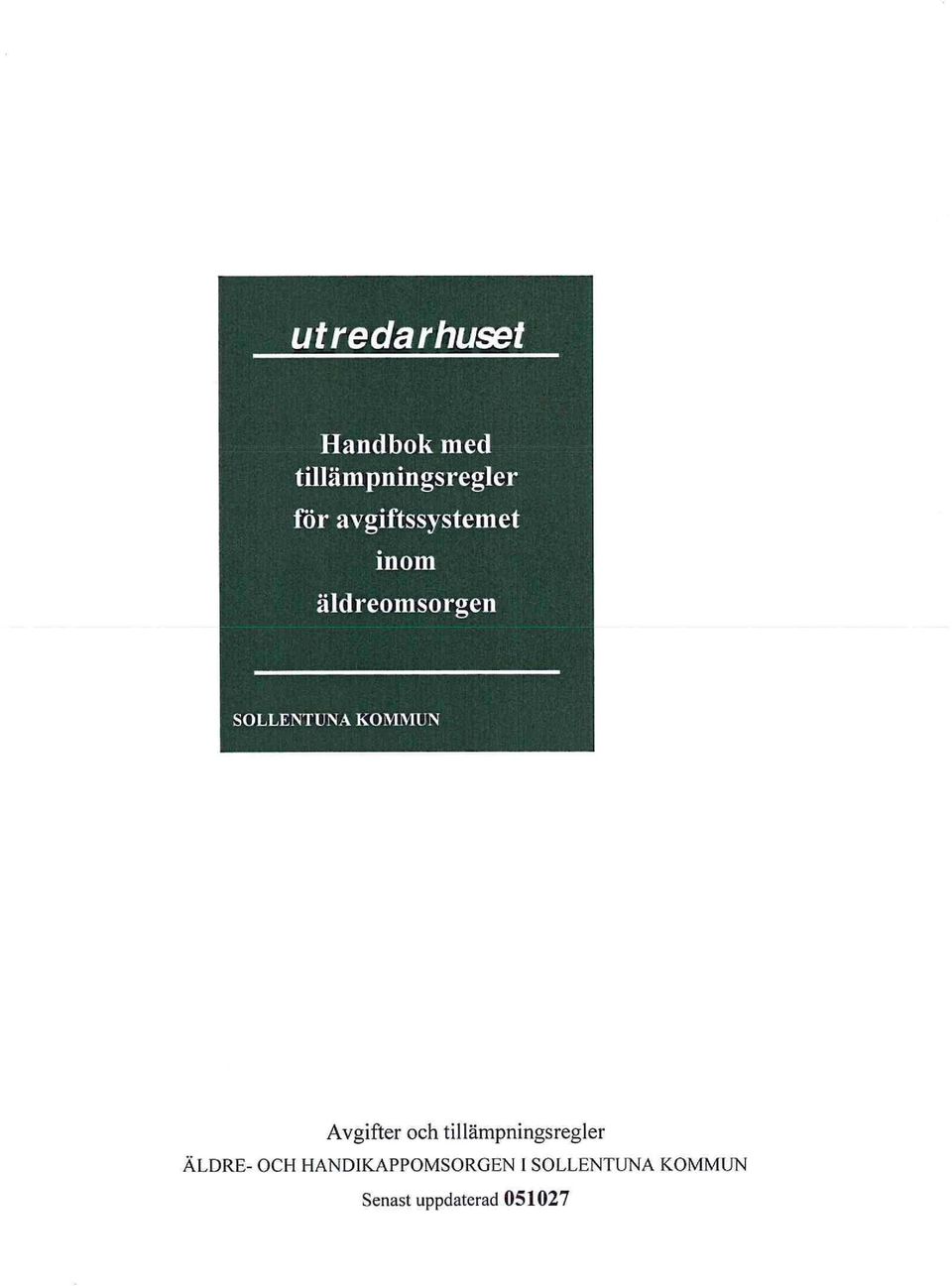 KOMMUN Avgifter och tillämpningsregler ÄLDRE- OCH