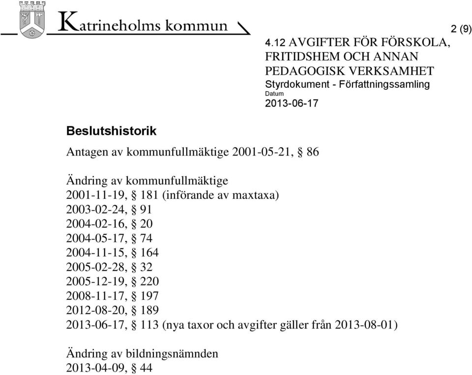 2004-05-17, 74 2004-11-15, 164 2005-02-28, 32 2005-12-19, 220 2008-11-17, 197