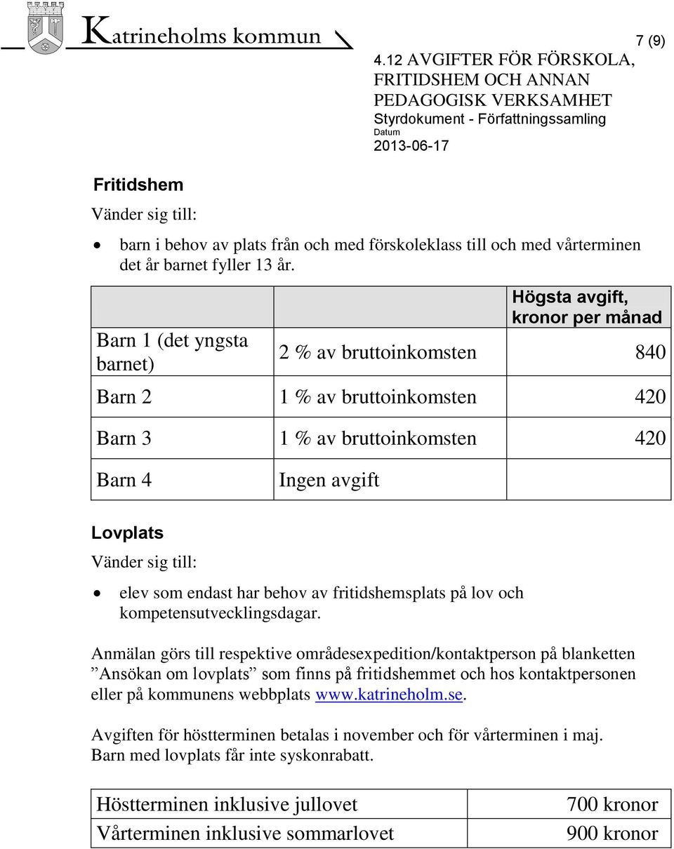 elev som endast har behov av fritidshemsplats på lov och kompetensutvecklingsdagar.