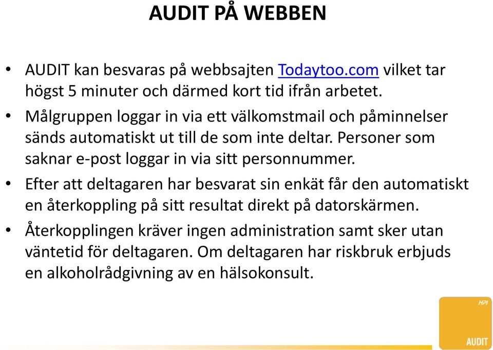 Personer som saknar e-post loggar in via sitt personnummer.