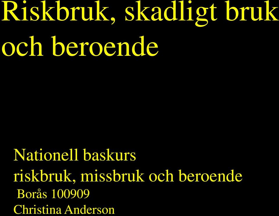 riskbruk, missbruk och