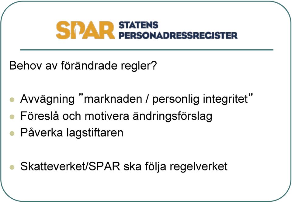 integritet l Föreslå och motivera