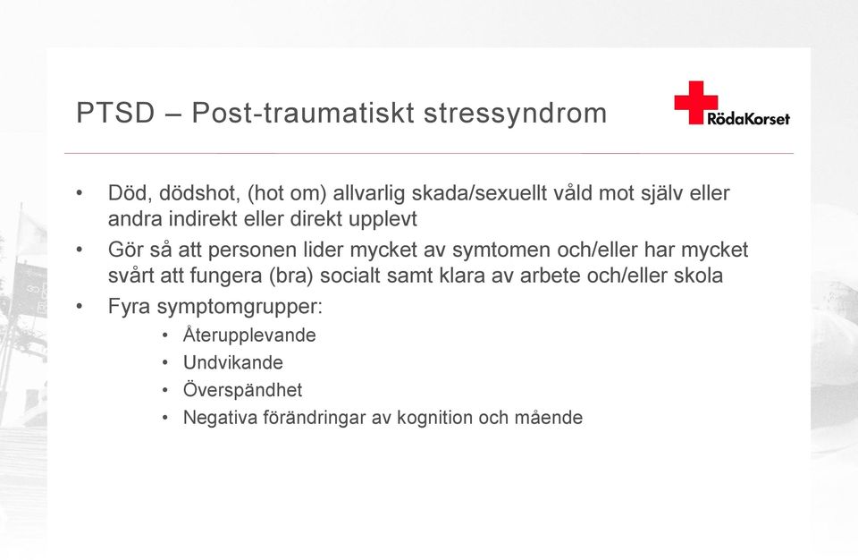 och/eller har mycket svårt att fungera (bra) socialt samt klara av arbete och/eller skola Fyra