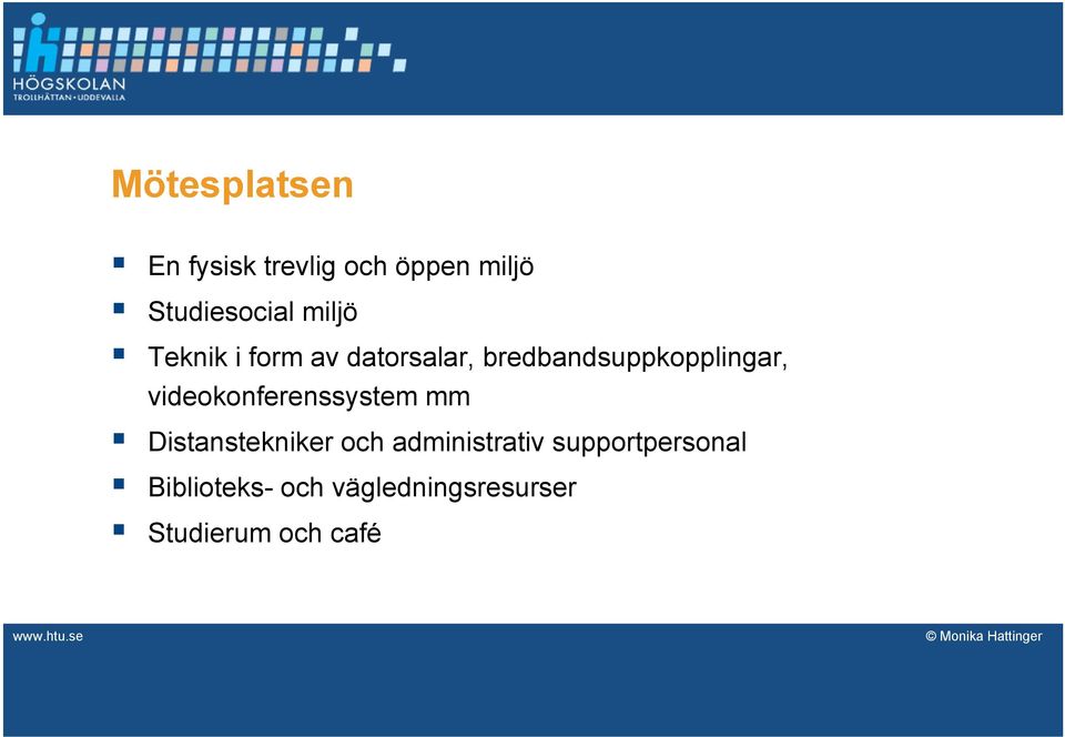 videokonferenssystem mm Distanstekniker och administrativ