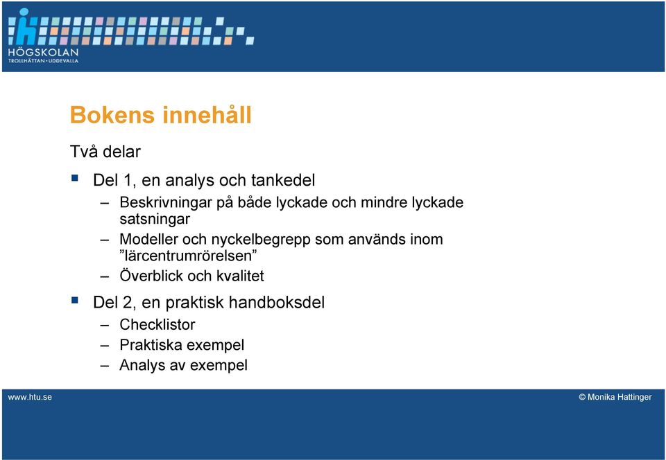 nyckelbegrepp som används inom lärcentrumrörelsen Överblick och