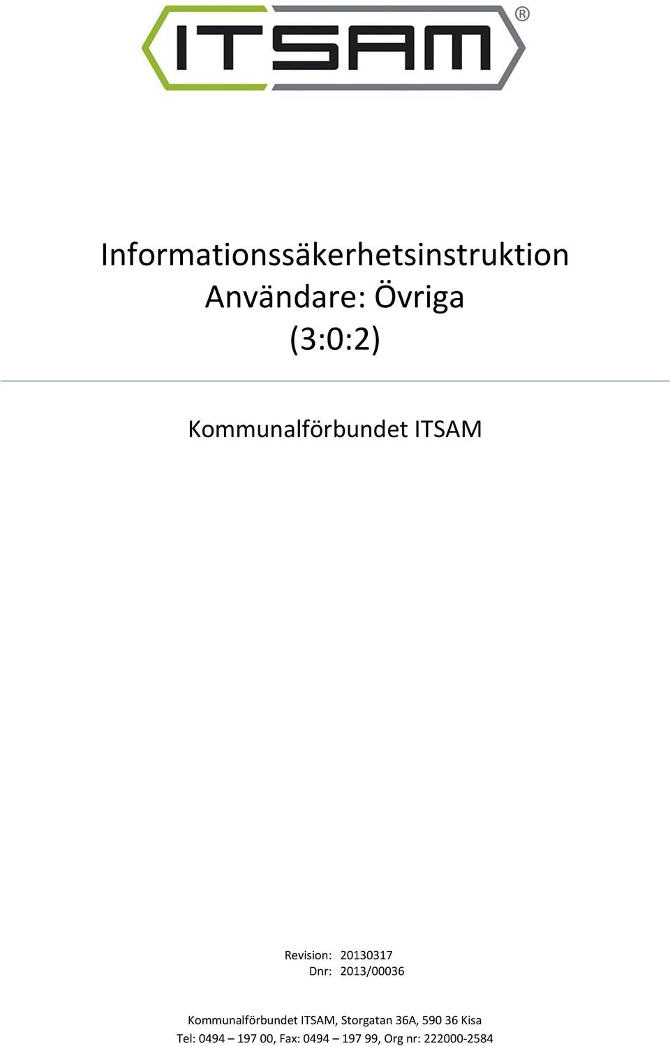 2013/00036 Kommunalförbundet ITSAM, Storgatan 36A, 590