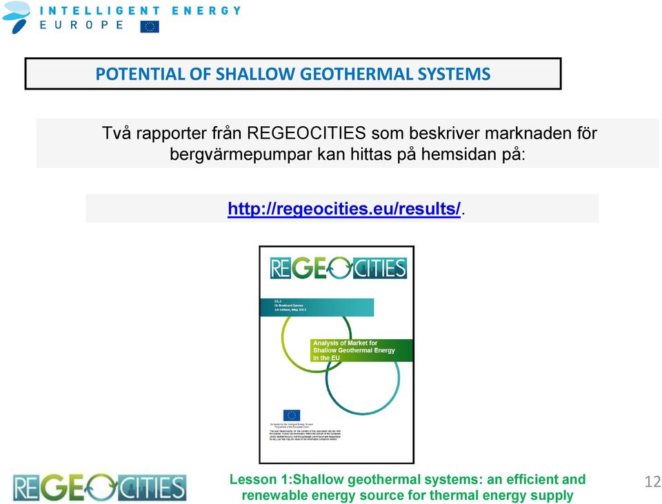 hemsidan på: http://regeocities.eu/results/.