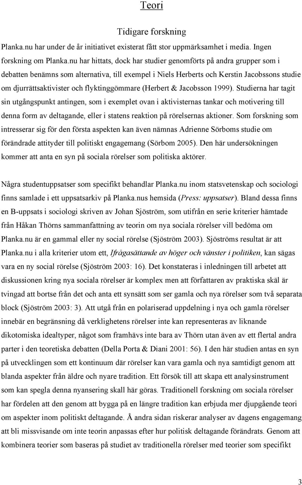 flyktinggömmare (Herbert & Jacobsson 1999).