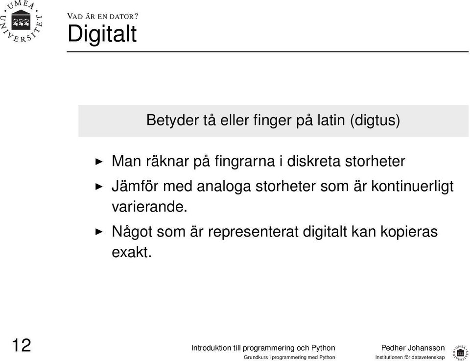 räknar på fingrarna i diskreta storheter Jämför med