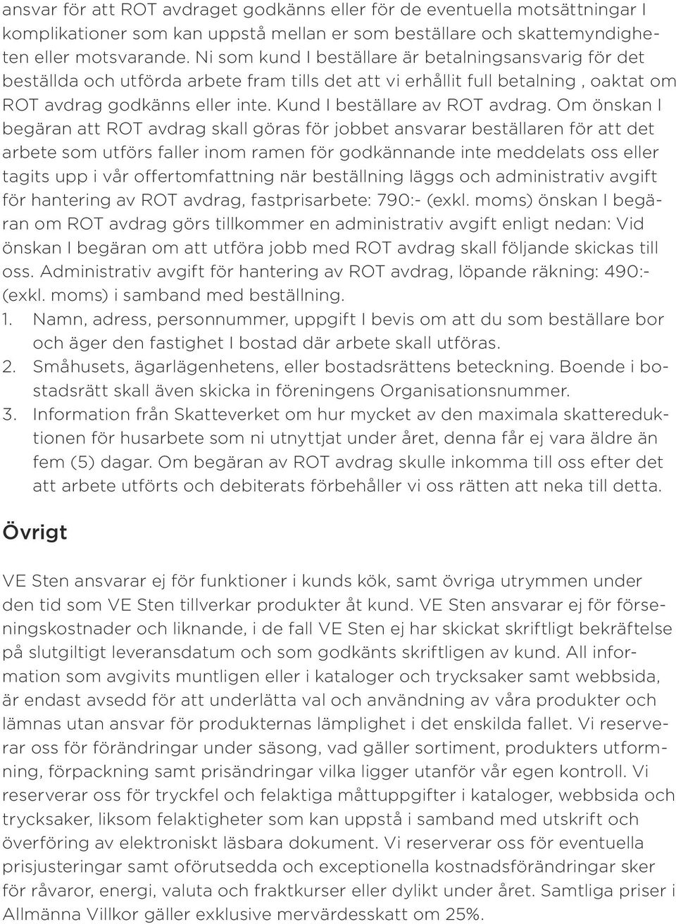 Kund I beställare av ROT avdrag.