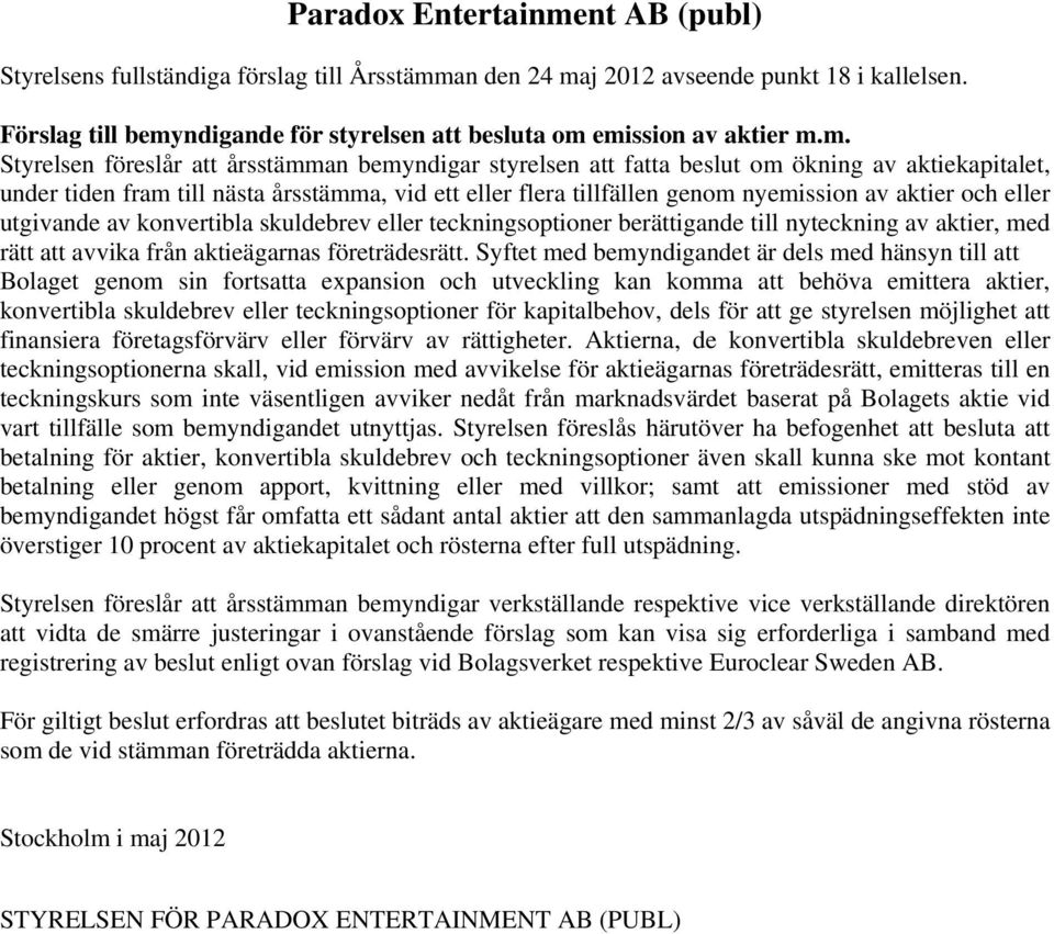 ndigande för styrelsen att besluta om 
