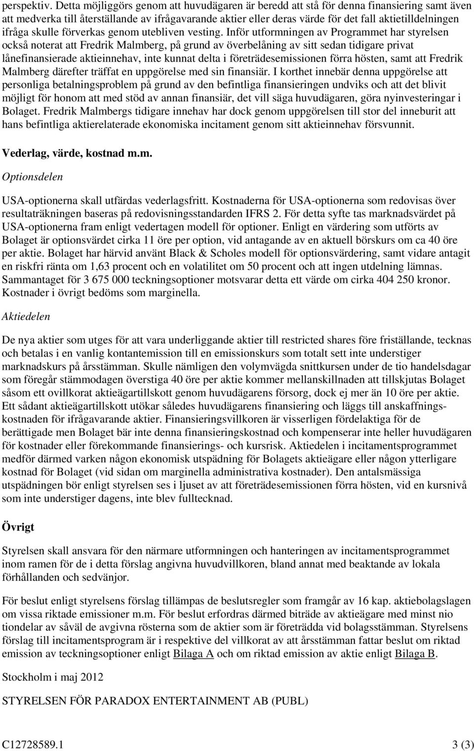 ifråga skulle förverkas genom utebliven vesting.