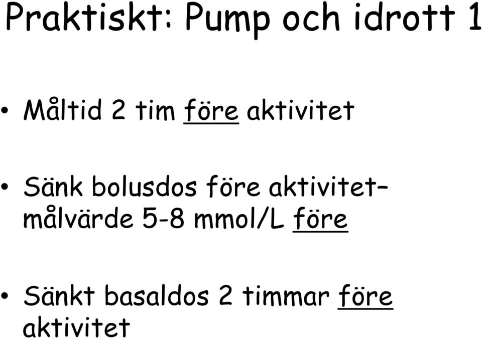 aktivitet målvärde 5-8 mmol/l före