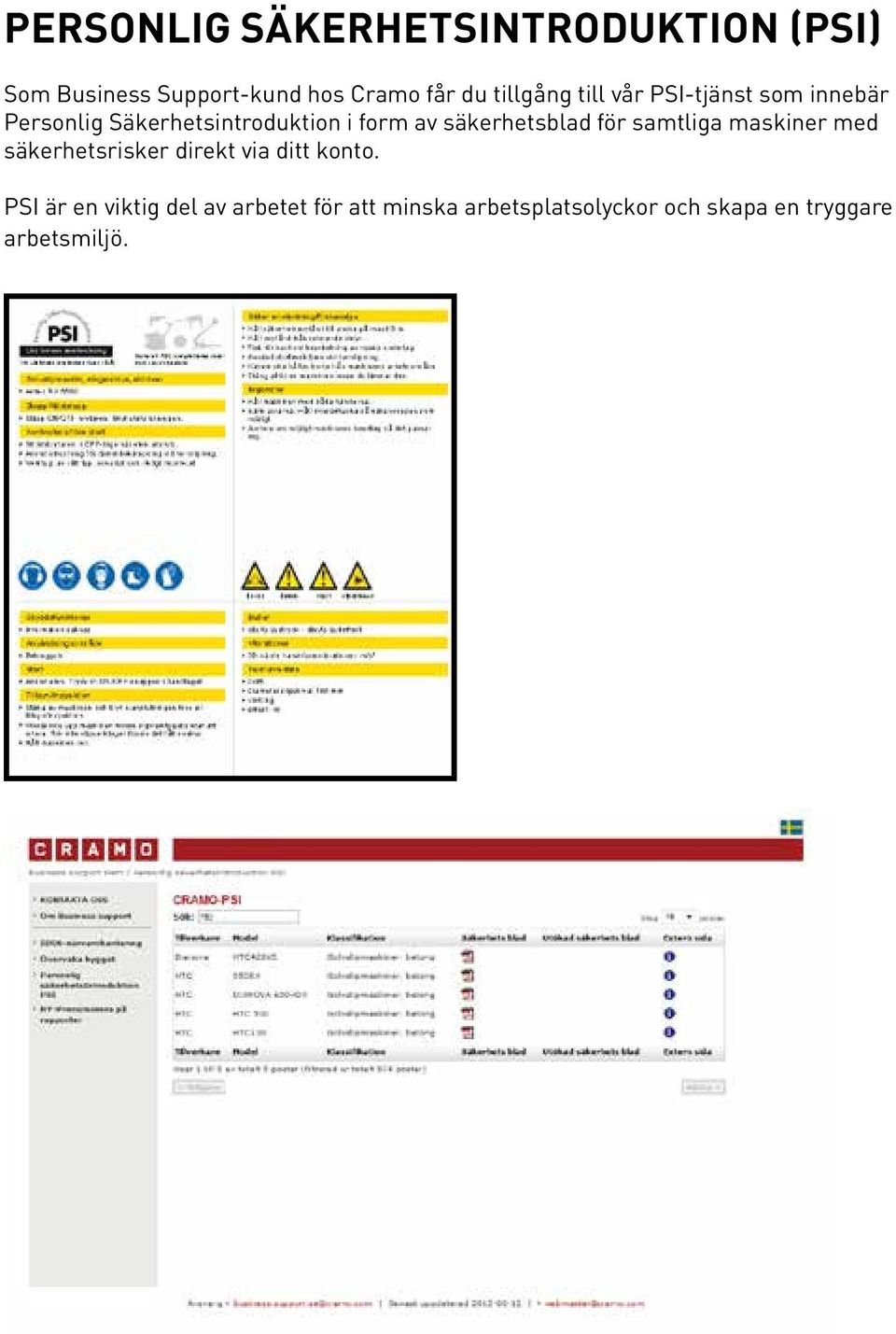 säkerhetsblad för samtliga maskiner med säkerhetsrisker direkt via ditt konto.