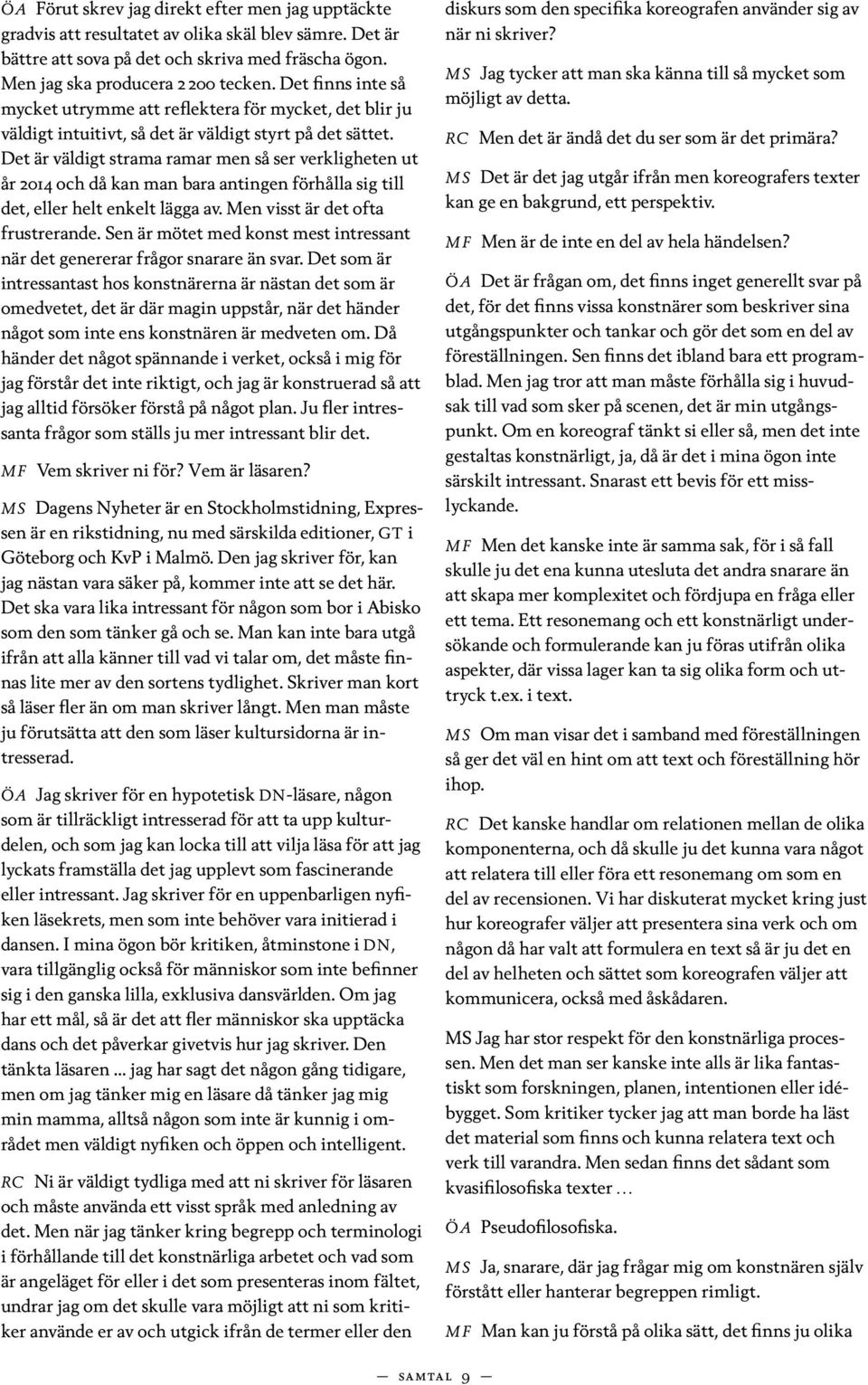 KOREO GRAFISK JOURNAL. Samtal Örjan Abrahamsson, Rebecca Modula 4 Hämta själv tält Leijon Event