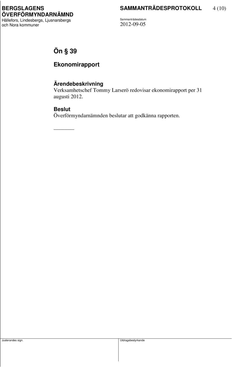 redovisar ekonomirapport per 31 augusti 2012.