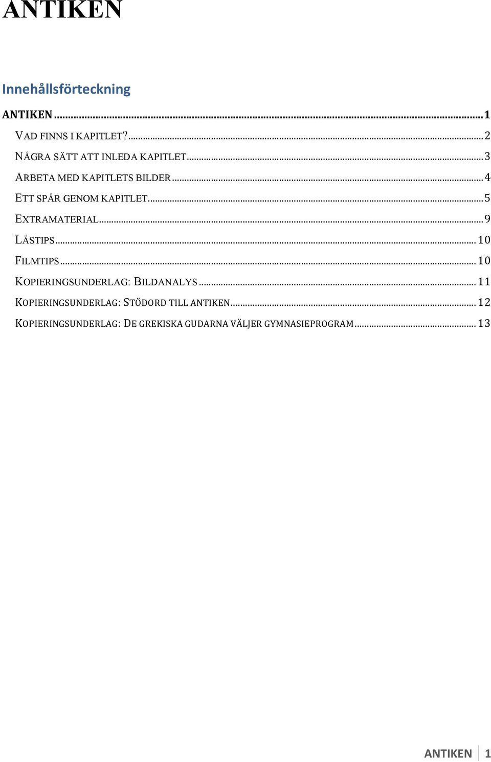 ..4 ETT SPÅR GENOM KAPITLET...5 EXTRAMATERIAL...9 LÄSTIPS...10 FILMTIPS.