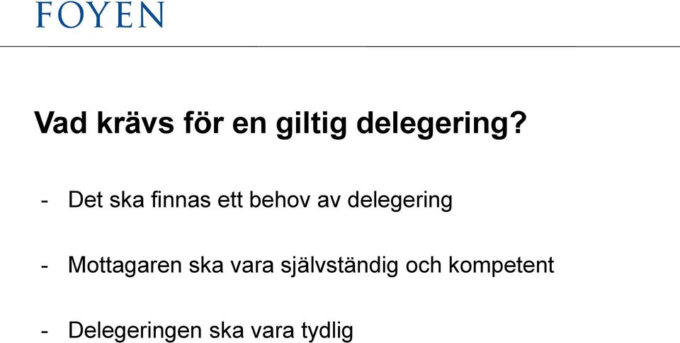 delegering - Mottagaren ska vara