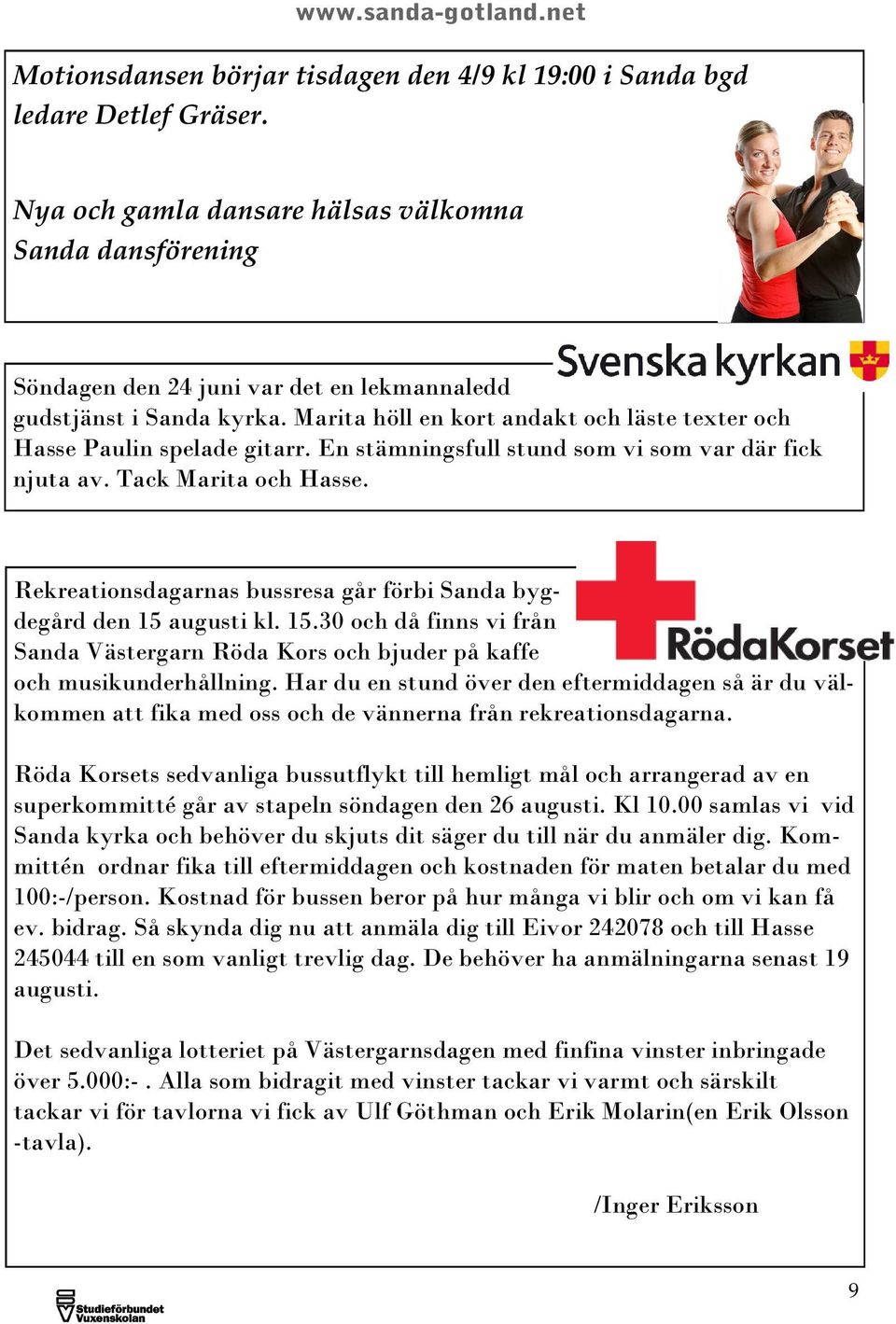 Marita höll en kort andakt och läste texter och Hasse Paulin spelade gitarr. En stämningsfull stund som vi som var där fick njuta av. Tack Marita och Hasse.