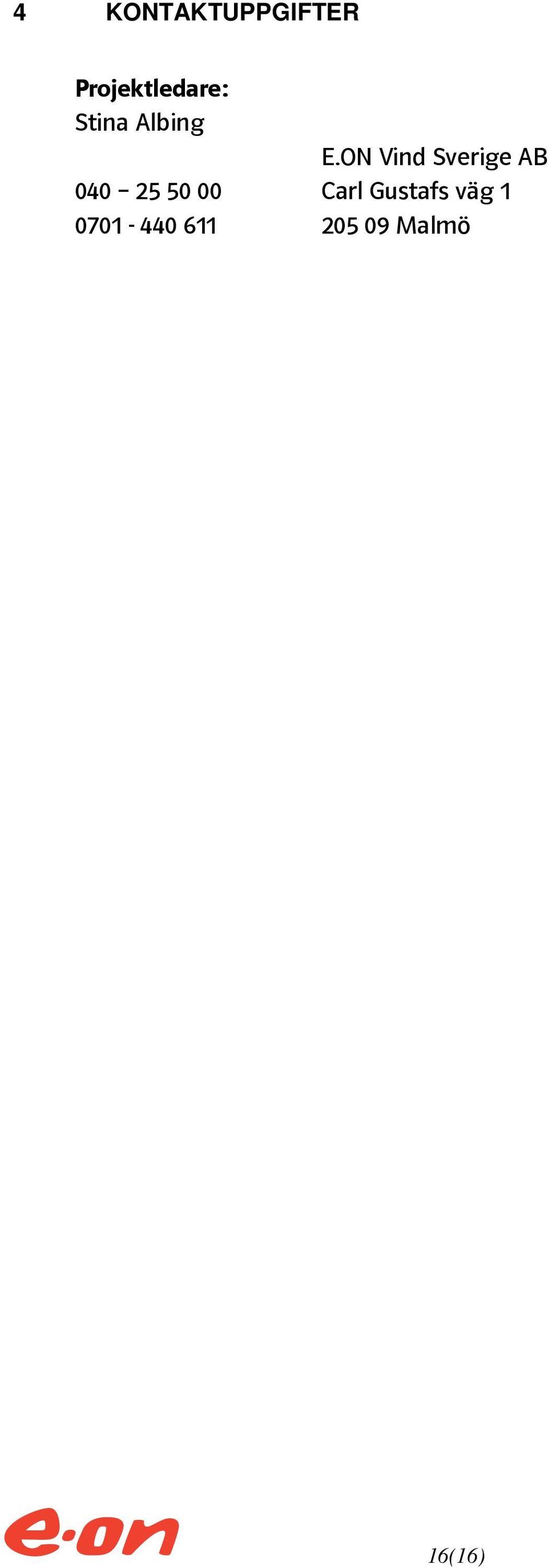 ON Vind Sverige AB 040 25 50 00
