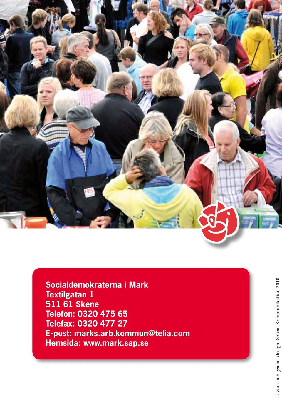 E-post: marks.arb.kommun@telia.com Hemsida: www.