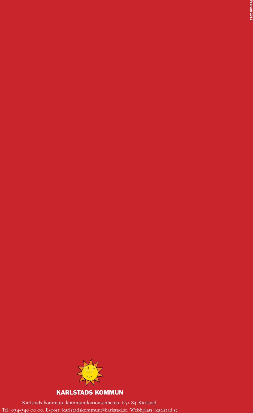 84 Karlstad. Tel: 054-540 00 00.
