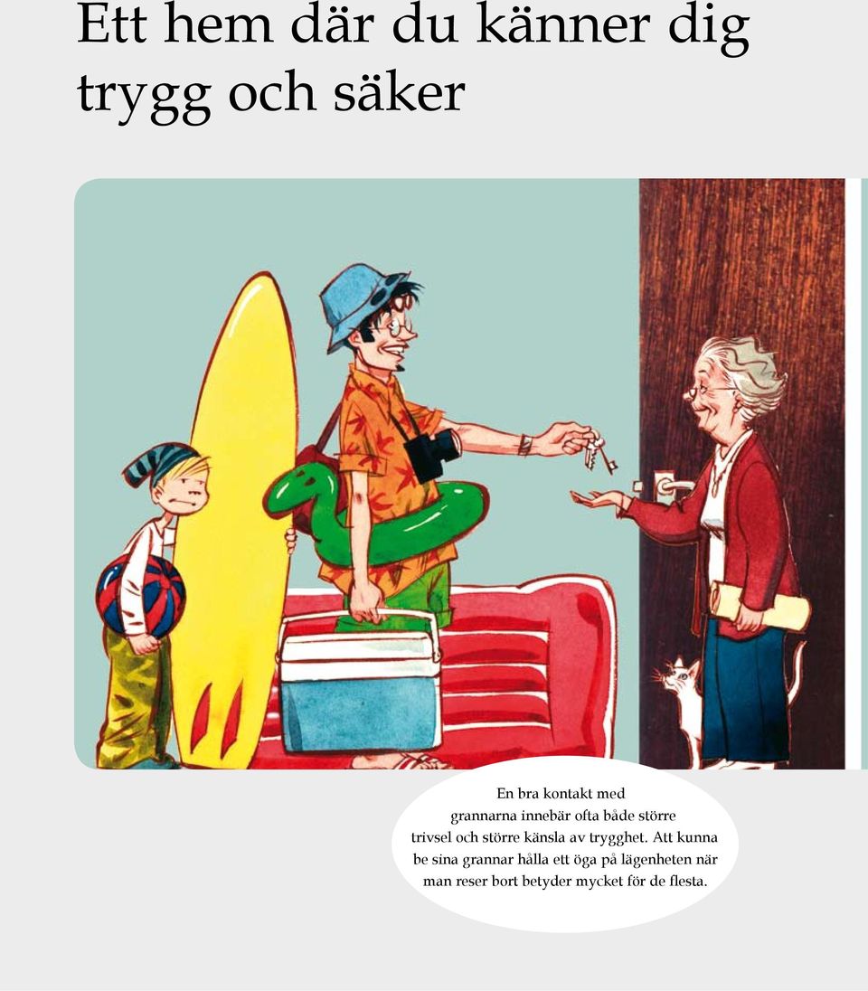 känsla av trygghet.