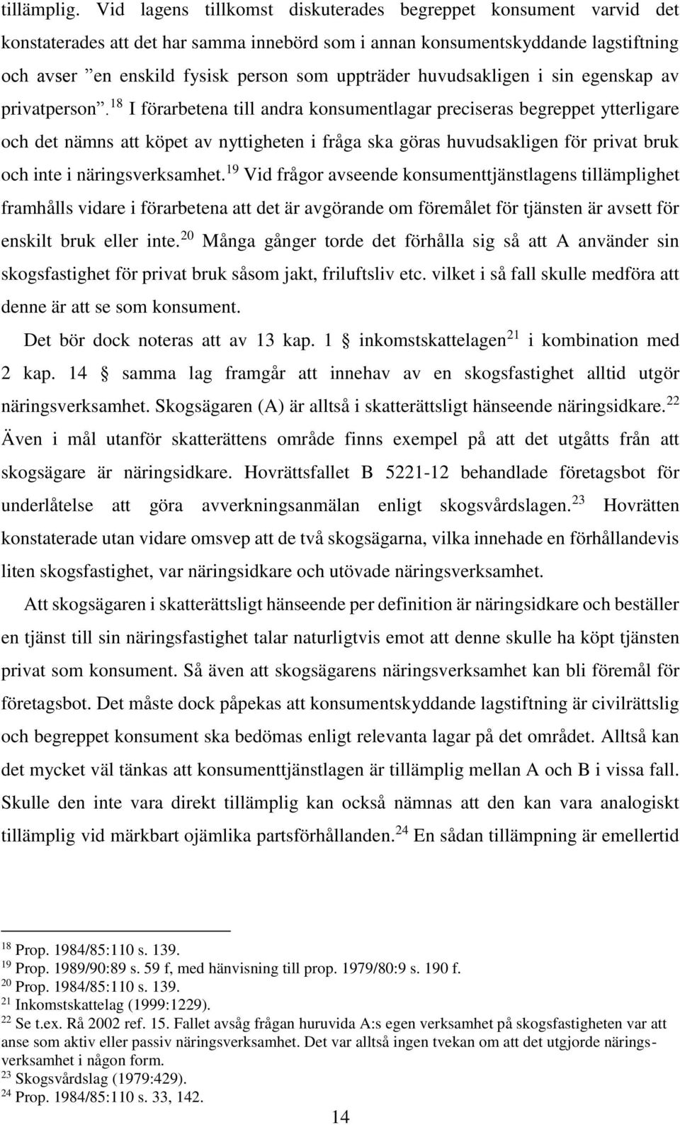 huvudsakligen i sin egenskap av privatperson.