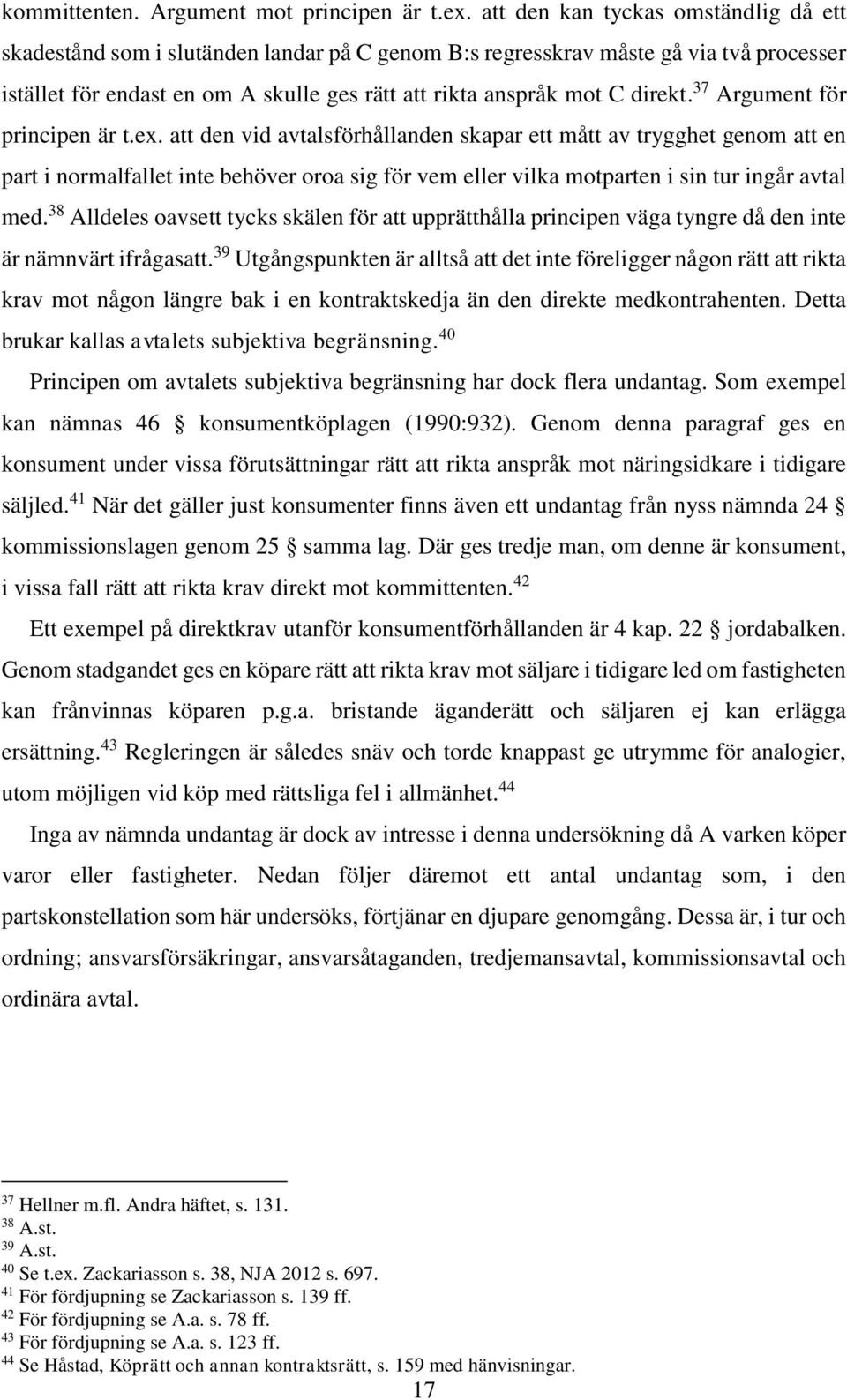 37 Argument för principen är t.ex.