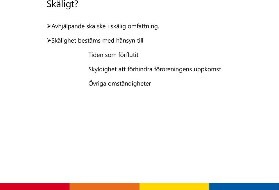 Skälighet bestäms med hänsyn till Tiden som