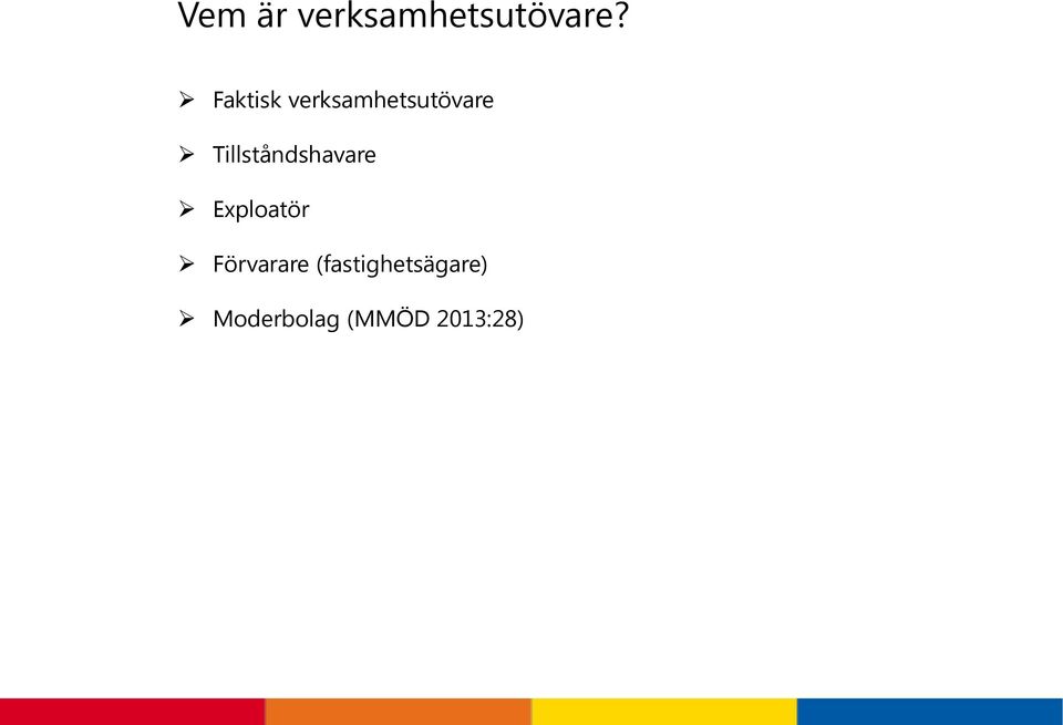 Tillståndshavare Exploatör