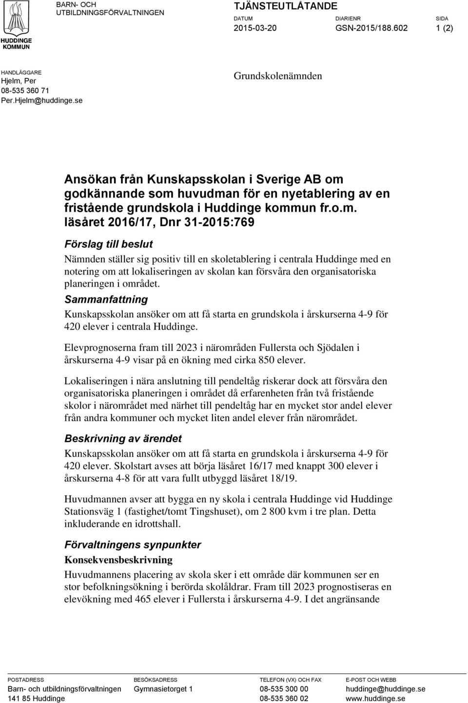 den Ansökan från Kunskapsskolan i Sverige AB om 